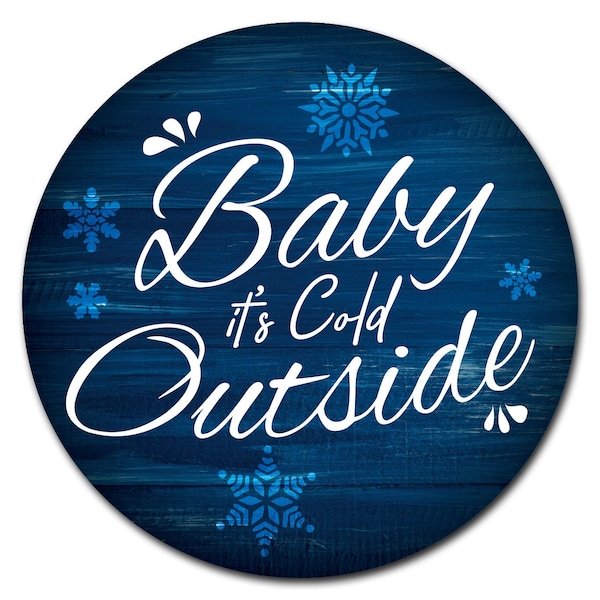 Signmission Corrugated Plastic Sign With Stakes 16in Circular-Baby Its Cold Outside C-16-CIR-WS-Baby its cold outside - main